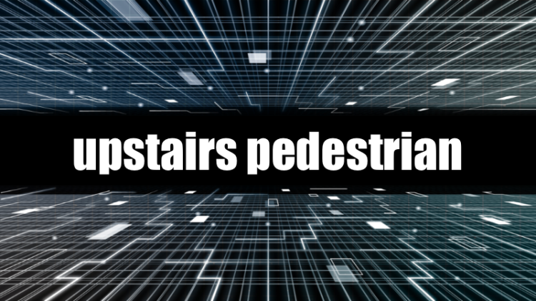upstairs pedestrian